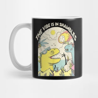 The Vibe Is In Shambles Mug